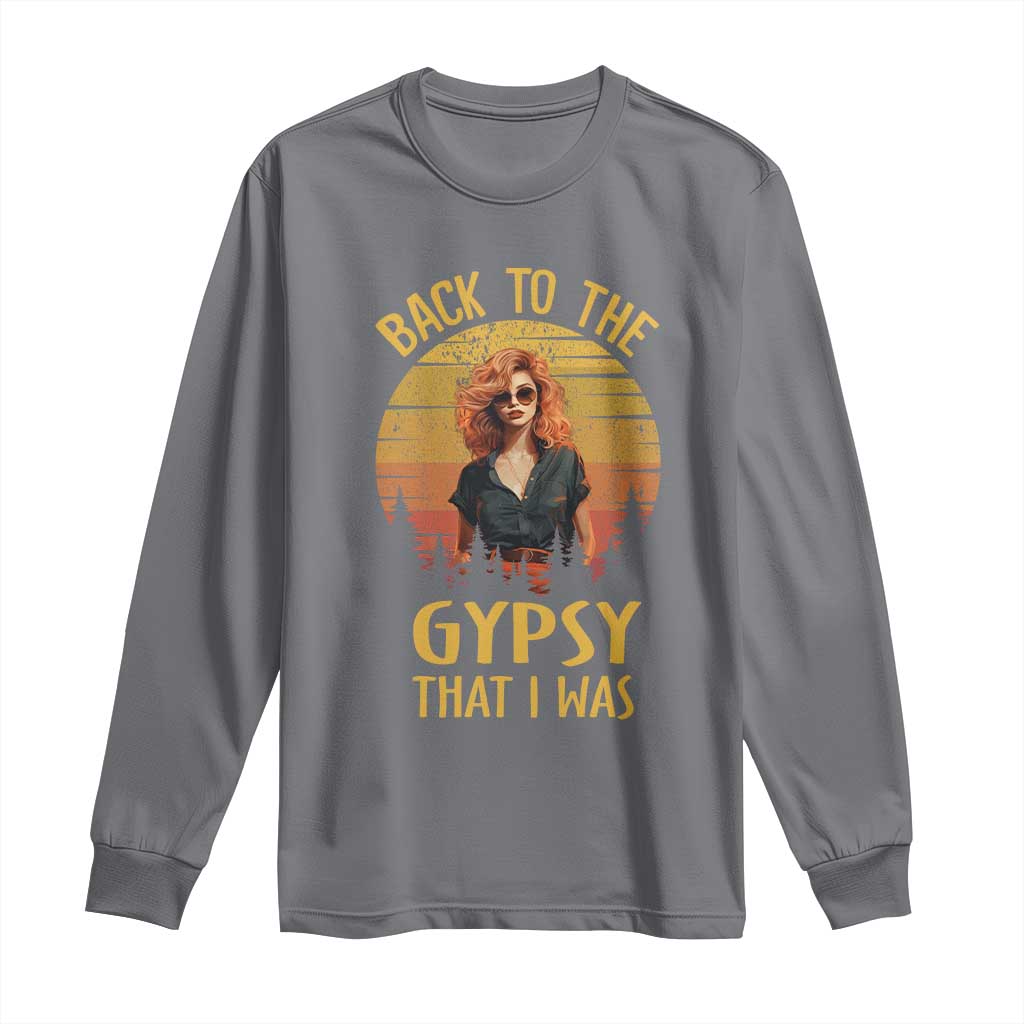Back To The Gypsy That I Was Long Sleeve Shirt