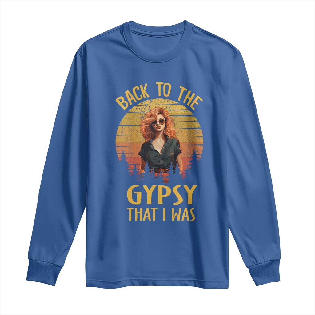 Back To The Gypsy That I Was Long Sleeve Shirt
