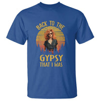 Back To The Gypsy That I Was T Shirt - Wonder Print Shop