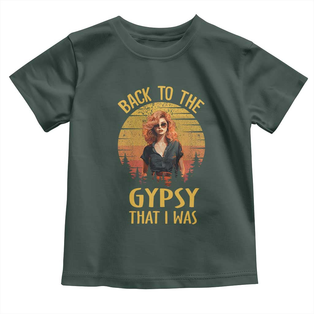 Back To The Gypsy That I Was Toddler T Shirt