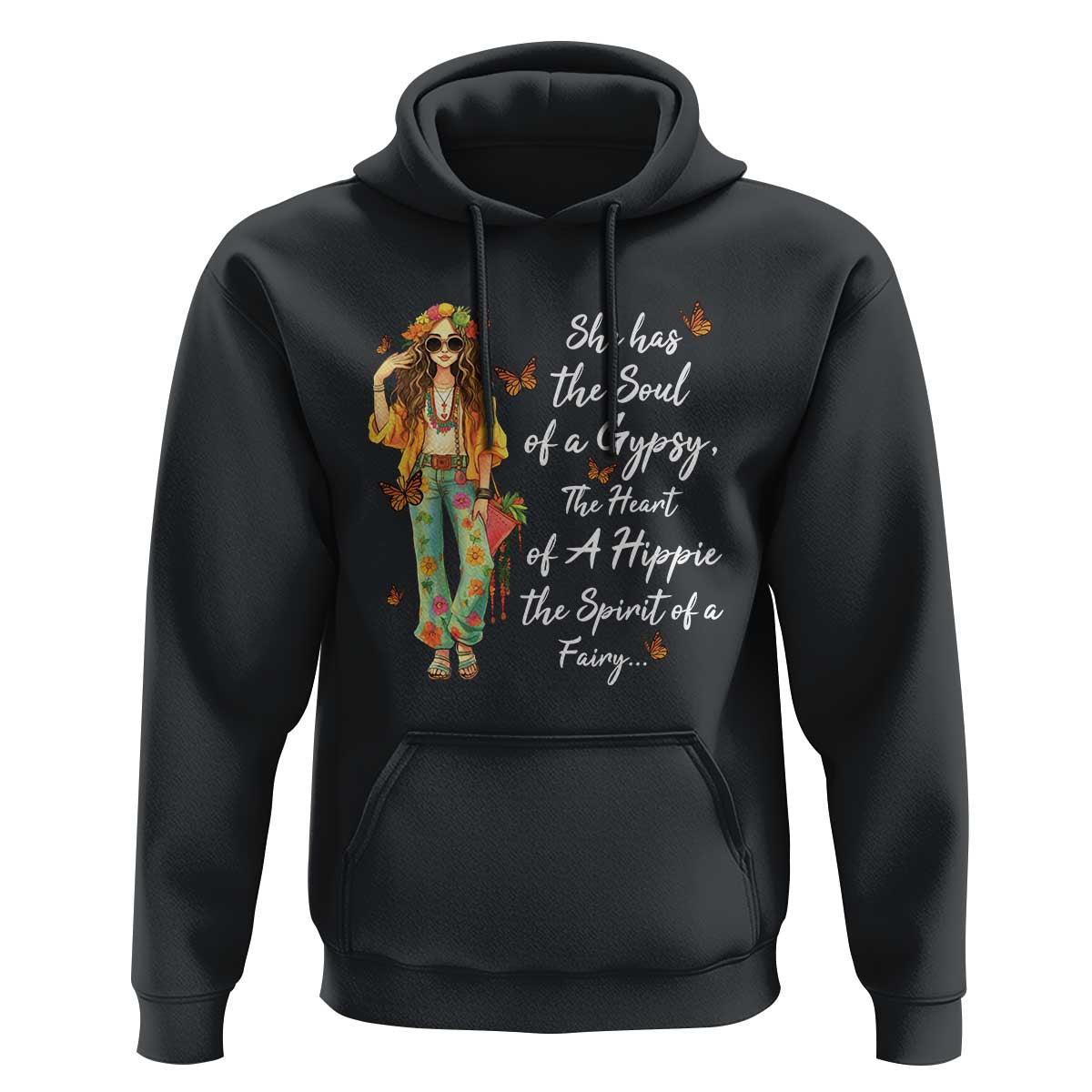 Hippie Girl Hoodie The Soul Of A Gypsy The Heart Of A Hippie The Spirit Of A Family