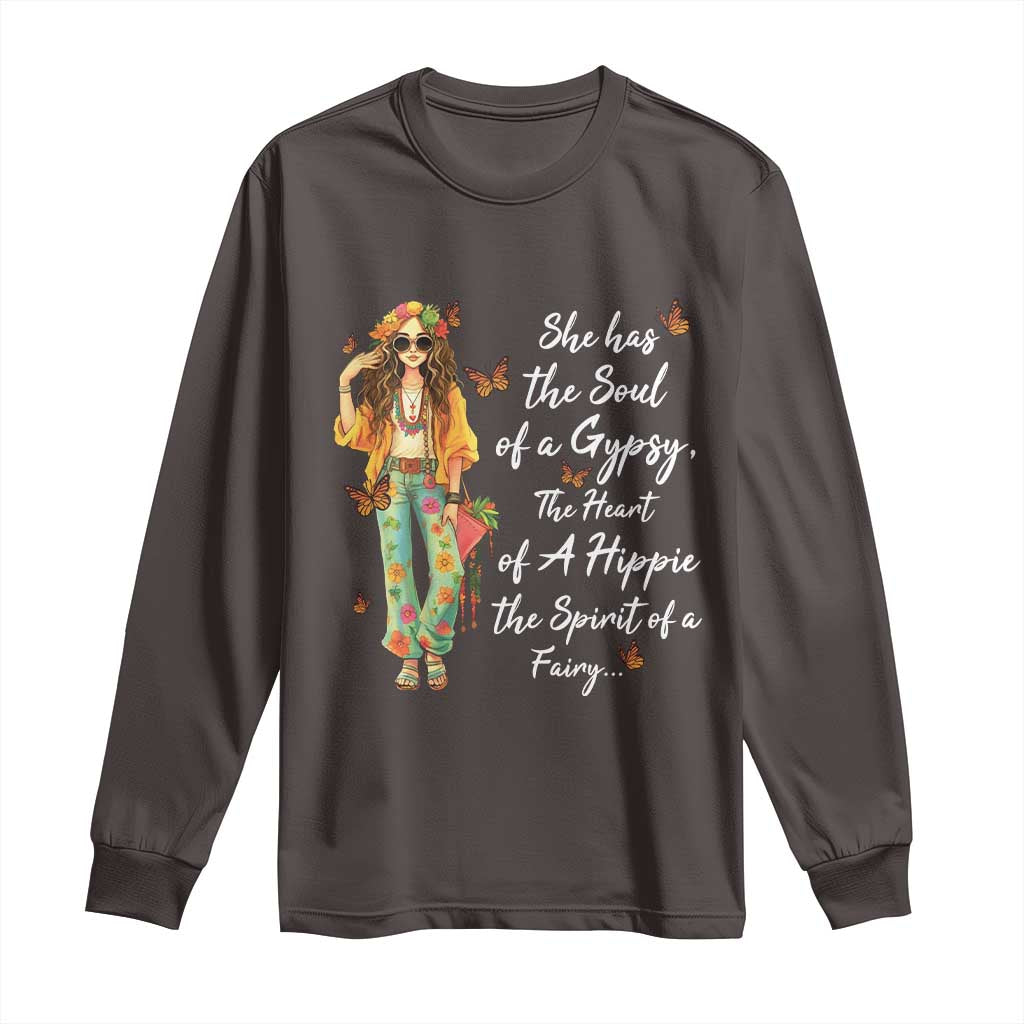 Hippie Girl Long Sleeve Shirt The Soul Of A Gypsy The Heart Of A Hippie The Spirit Of A Family