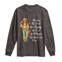 Hippie Girl Long Sleeve Shirt The Soul Of A Gypsy The Heart Of A Hippie The Spirit Of A Family