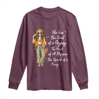 Hippie Girl Long Sleeve Shirt The Soul Of A Gypsy The Heart Of A Hippie The Spirit Of A Family
