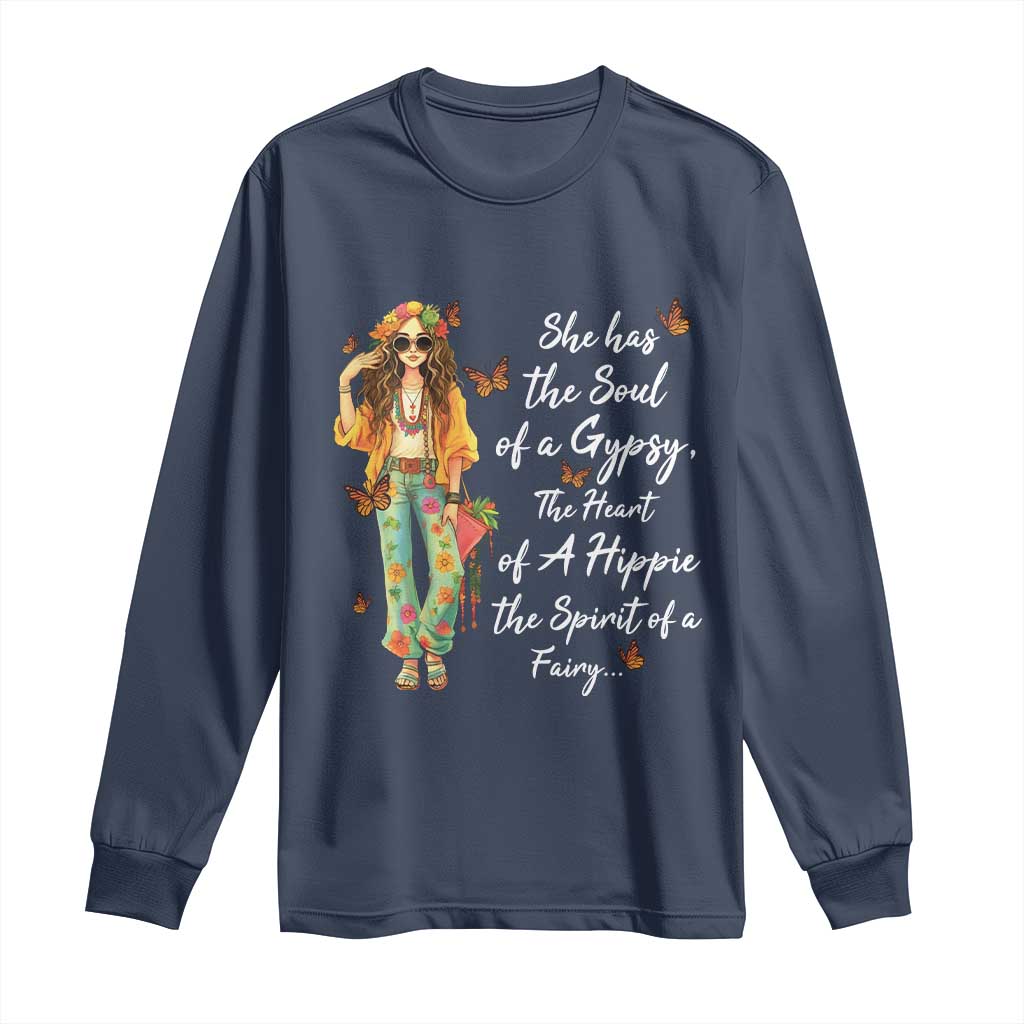 Hippie Girl Long Sleeve Shirt The Soul Of A Gypsy The Heart Of A Hippie The Spirit Of A Family