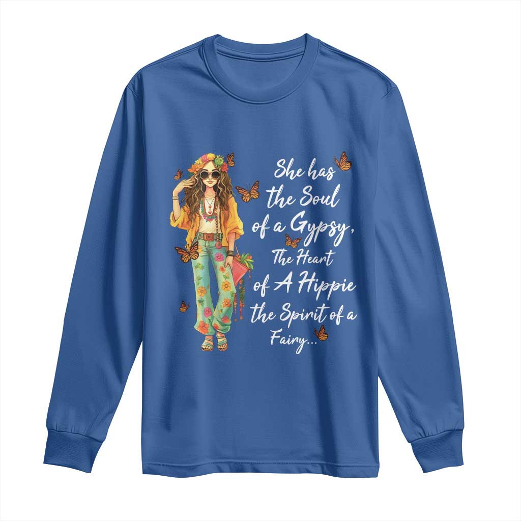 Hippie Girl Long Sleeve Shirt The Soul Of A Gypsy The Heart Of A Hippie The Spirit Of A Family