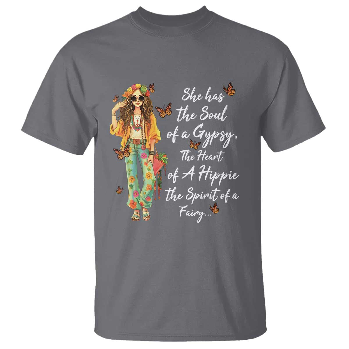Hippie Girl T Shirt The Soul Of A Gypsy The Heart Of A Hippie The Spirit Of A Family - Wonder Print Shop