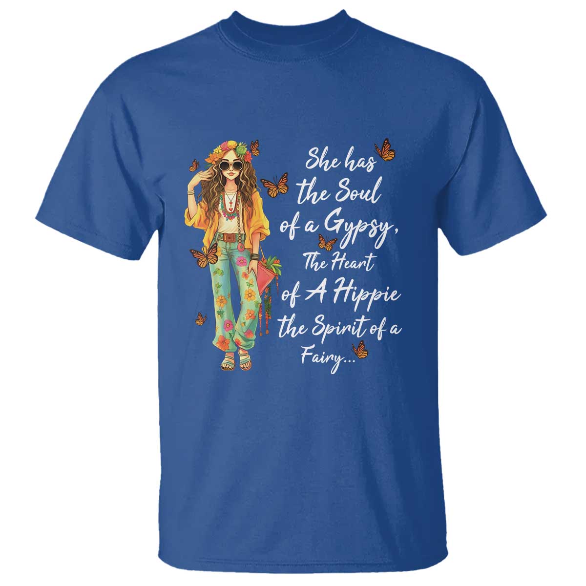 Hippie Girl T Shirt The Soul Of A Gypsy The Heart Of A Hippie The Spirit Of A Family - Wonder Print Shop