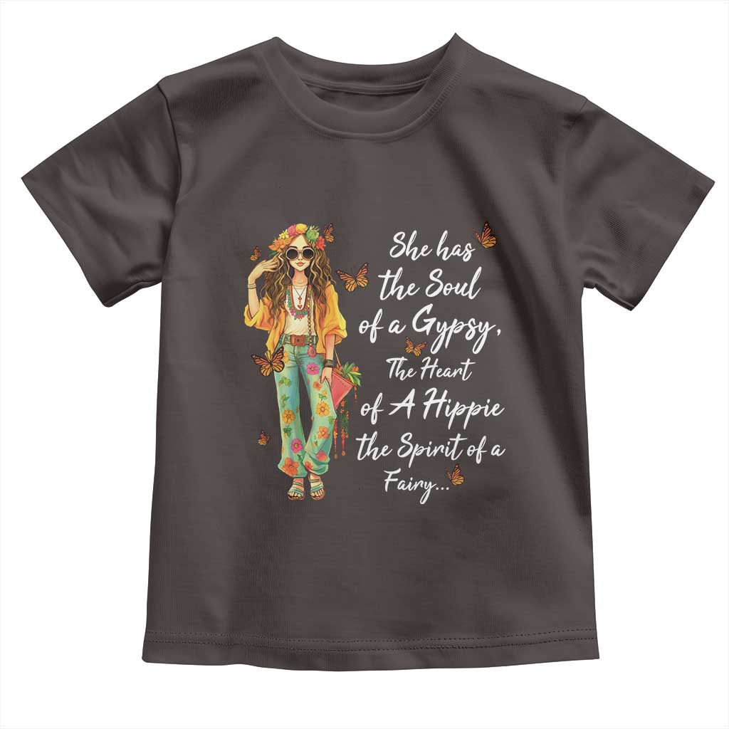 Hippie Girl Toddler T Shirt The Soul Of A Gypsy The Heart Of A Hippie The Spirit Of A Family