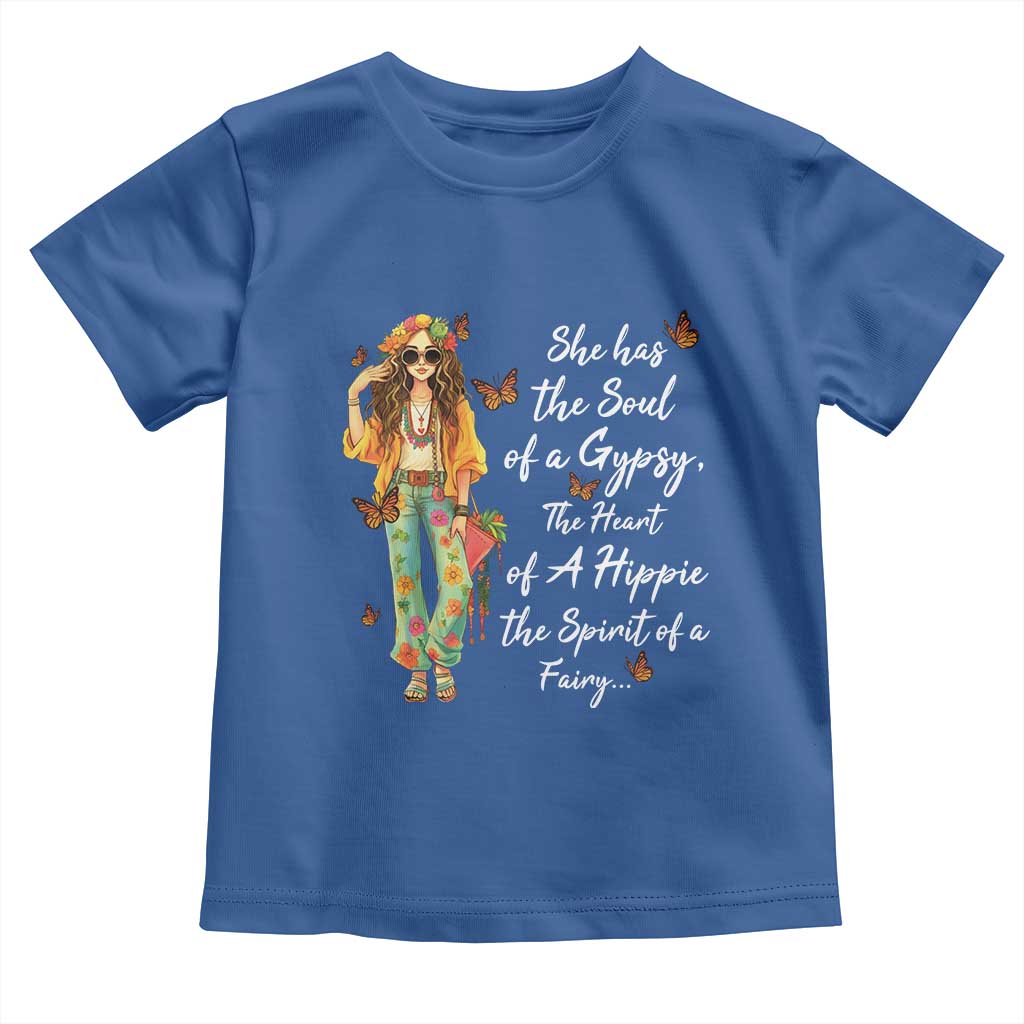 Hippie Girl Toddler T Shirt The Soul Of A Gypsy The Heart Of A Hippie The Spirit Of A Family