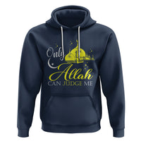 Islam Hoodie Only Allah Can Judge Me Islamic Muslim - Wonder Print Shop