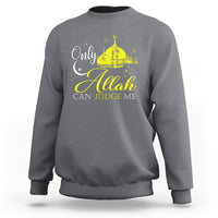 Islam Sweatshirt Only Allah Can Judge Me Islamic Muslim - Wonder Print Shop