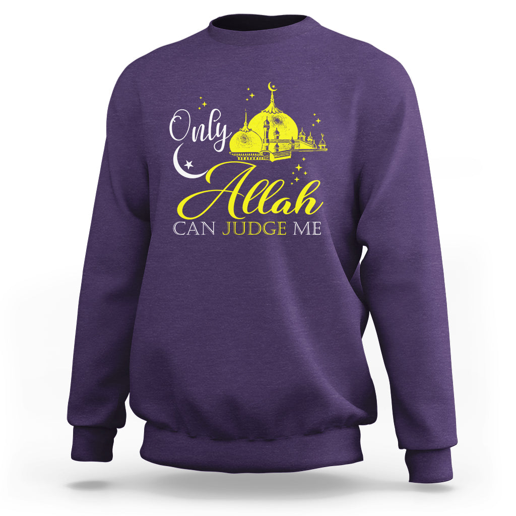 Islam Sweatshirt Only Allah Can Judge Me Islamic Muslim - Wonder Print Shop