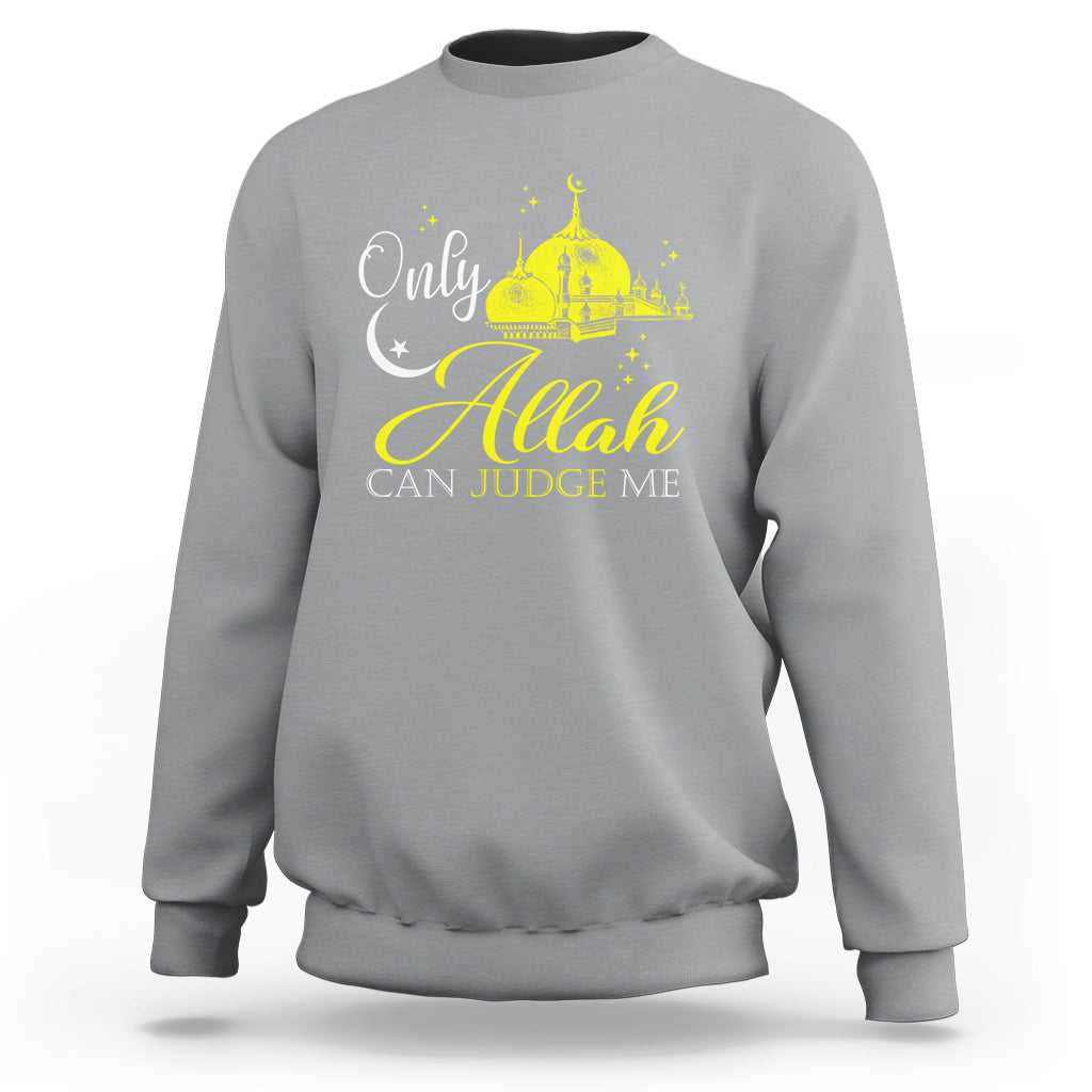 Islam Sweatshirt Only Allah Can Judge Me Islamic Muslim - Wonder Print Shop