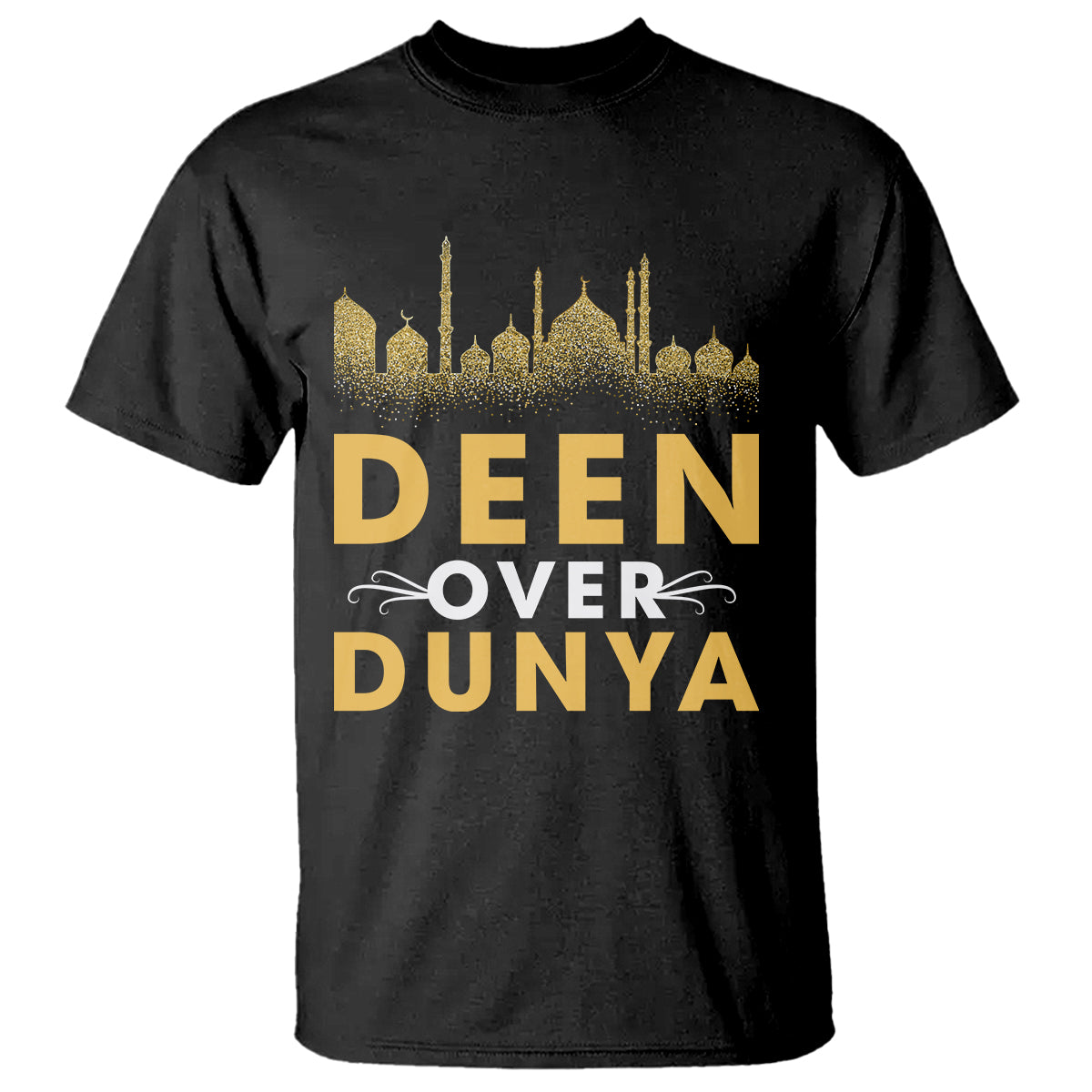 Islam T Shirt Deen Over Dunya Islamic Muslim - Wonder Print Shop
