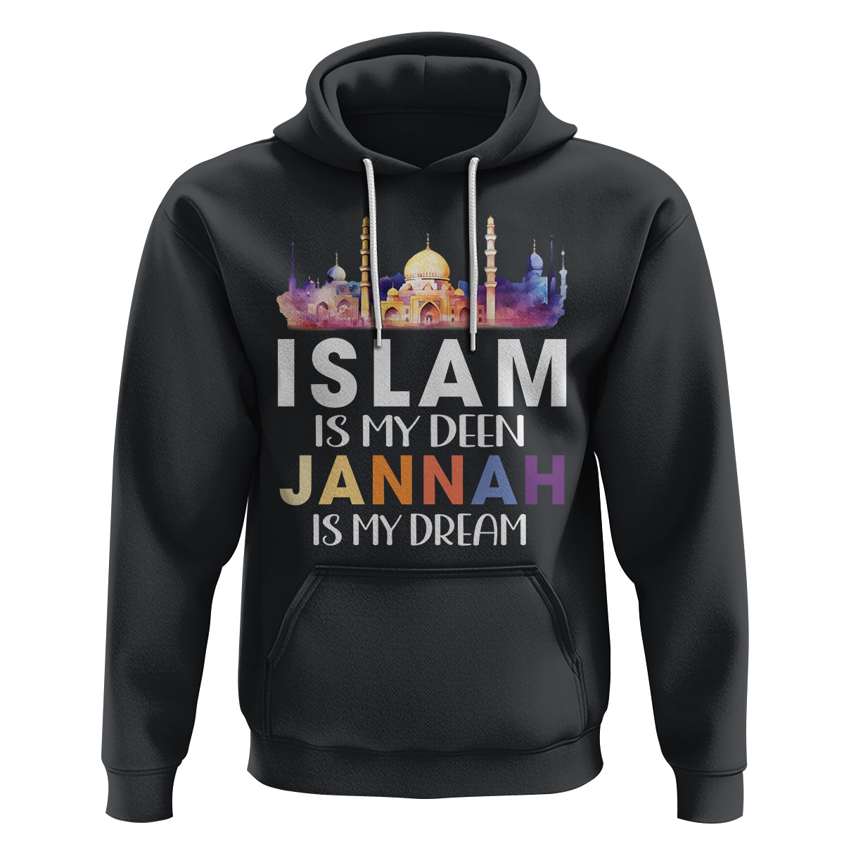 Islamic Hoodie Islam Is My Deen Jannah Is My Dream Muslim - Wonder Print Shop