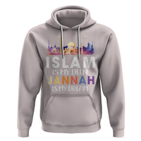 Islamic Hoodie Islam Is My Deen Jannah Is My Dream Muslim - Wonder Print Shop