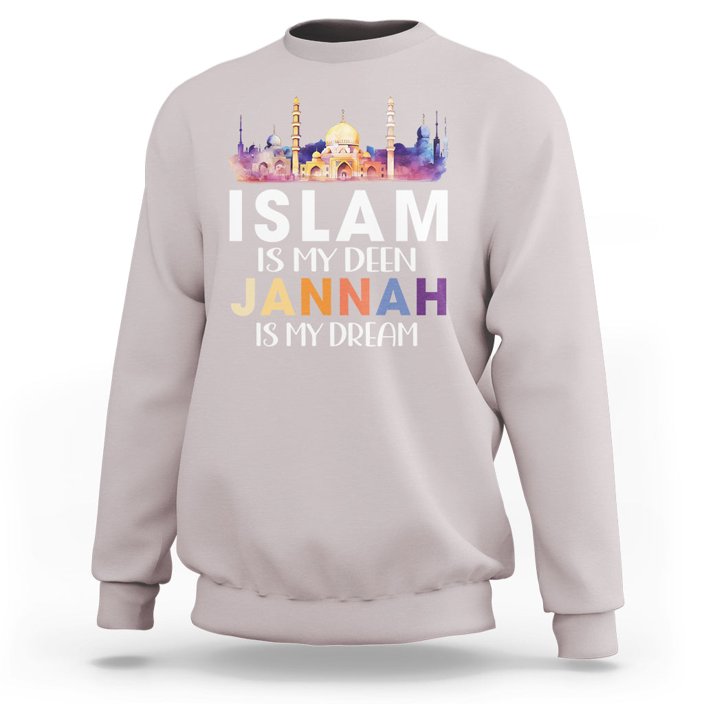 Islamic Sweatshirt Islam Is My Deen Jannah Is My Dream Muslim - Wonder Print Shop
