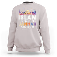 Islamic Sweatshirt Islam Is My Deen Jannah Is My Dream Muslim - Wonder Print Shop