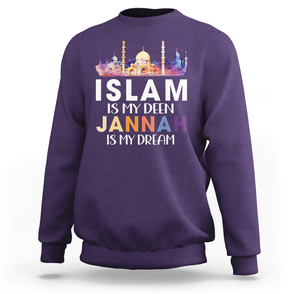 Islamic Sweatshirt Islam Is My Deen Jannah Is My Dream Muslim - Wonder Print Shop