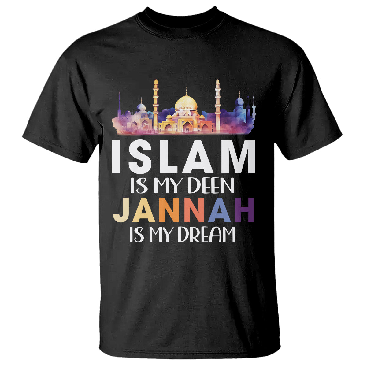 Islamic T Shirt Islam Is My Deen Jannah Is My Dream Muslim - Wonder Print Shop