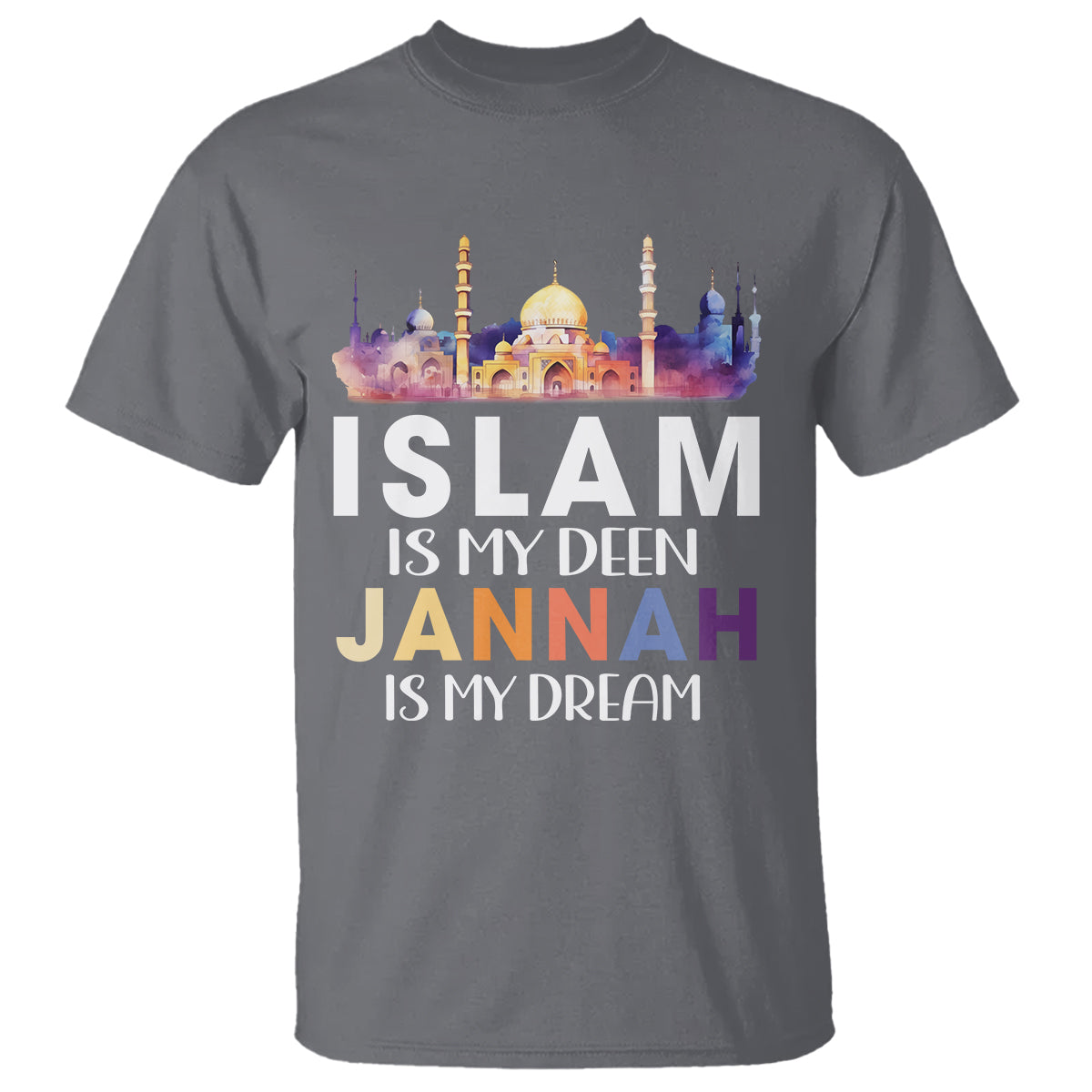 Islamic T Shirt Islam Is My Deen Jannah Is My Dream Muslim - Wonder Print Shop