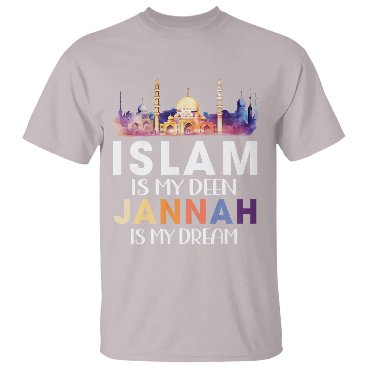 Islamic T Shirt Islam Is My Deen Jannah Is My Dream Muslim - Wonder Print Shop