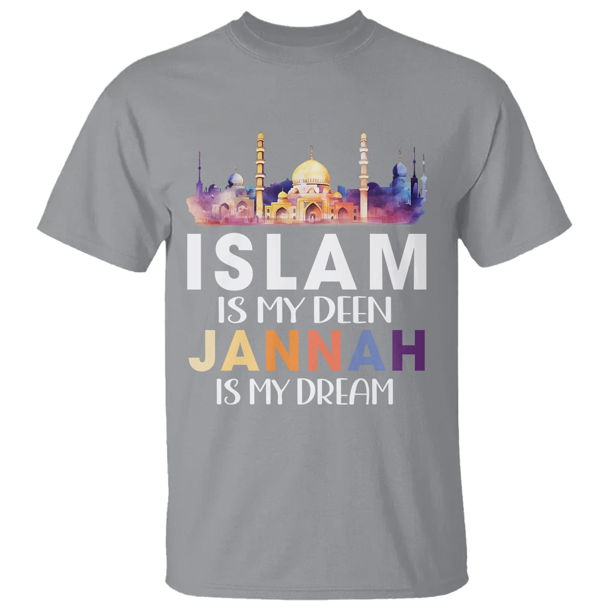 Islamic T Shirt Islam Is My Deen Jannah Is My Dream Muslim - Wonder Print Shop
