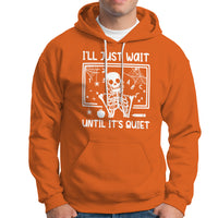 Halloween Teacher Hoodie I'll Just Wait Until It's Quiet Skeleton - Wonder Print Shop