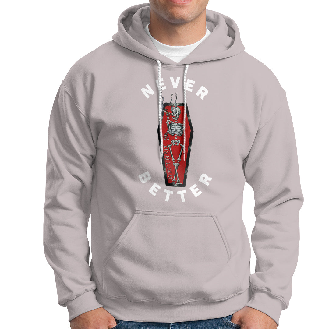 Skeleton Never Better In The Coffin Hoodie - Wonder Print Shop