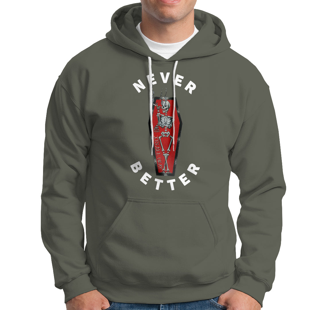 Skeleton Never Better In The Coffin Hoodie - Wonder Print Shop