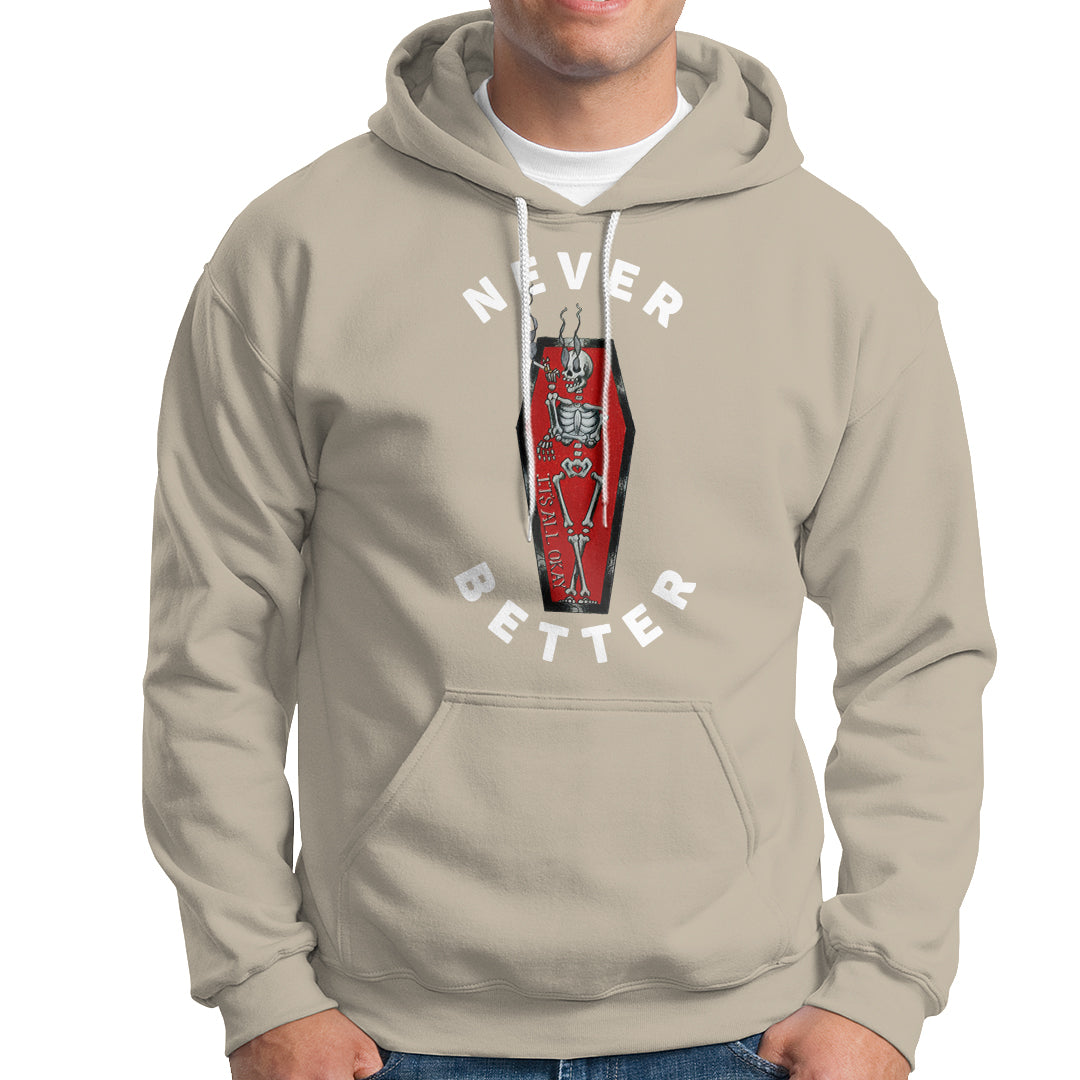 Skeleton Never Better In The Coffin Hoodie - Wonder Print Shop