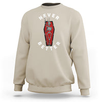 Skeleton Never Better In The Coffin Sweatshirt - Wonder Print Shop