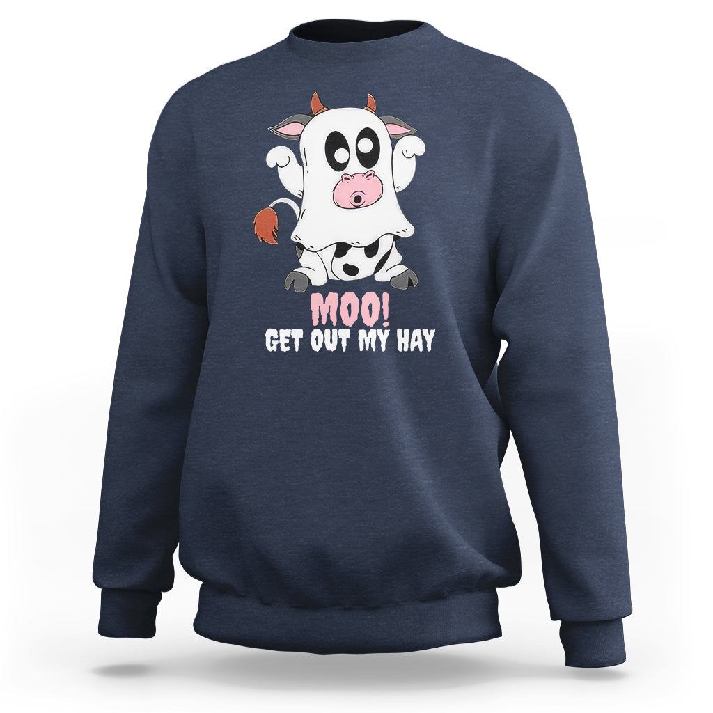 Halloween Sweatshirt MOO Get Out My Hay Cow Boo Ghost - Wonder Print Shop