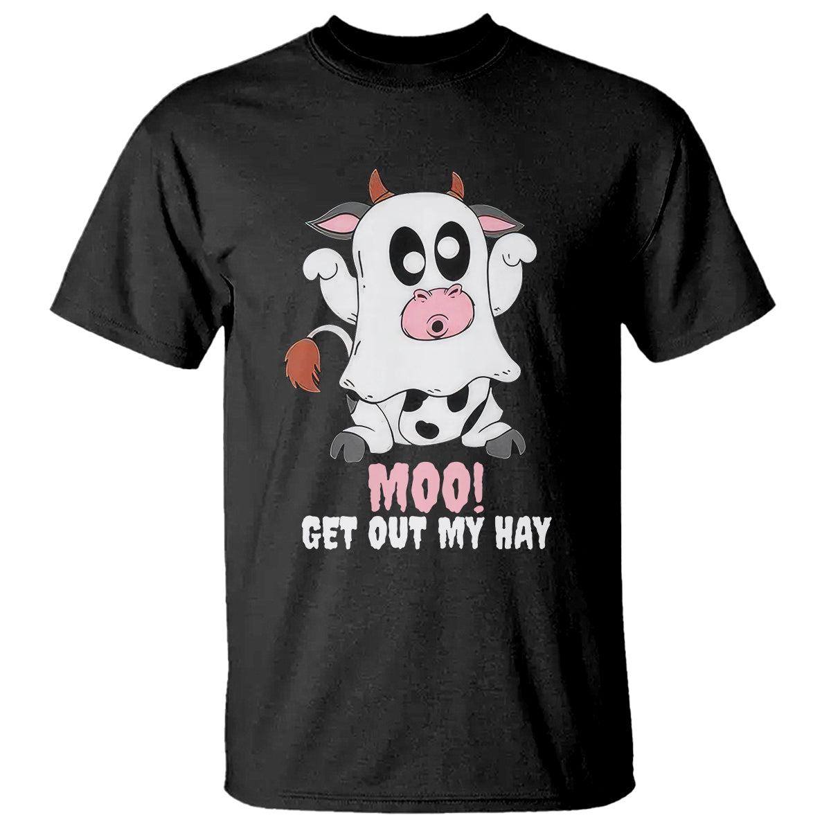 Halloween T Shirt MOO Get Out My Hay Cow Boo Ghost - Wonder Print Shop