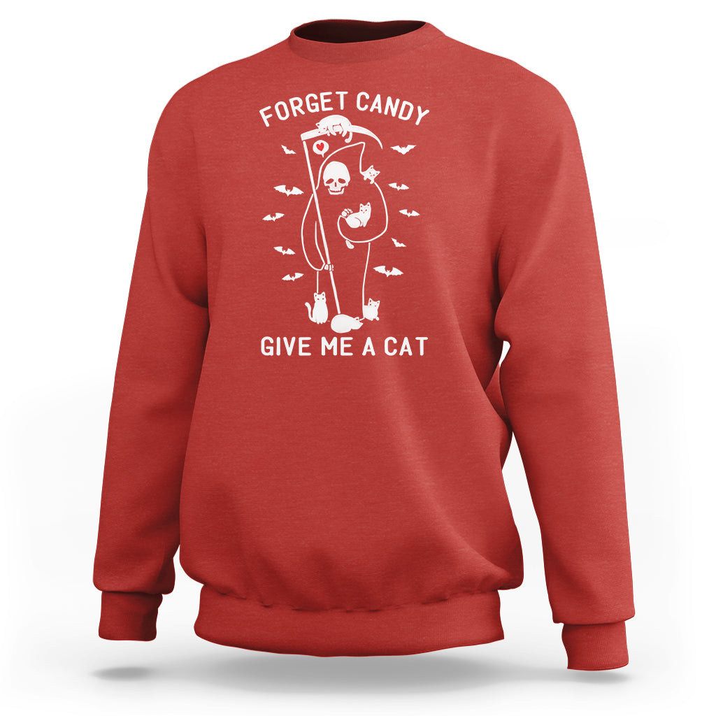 Halloween Cat Lover Sweatshirt Funny Death Forget Candy Give Me A Cat - Wonder Print Shop