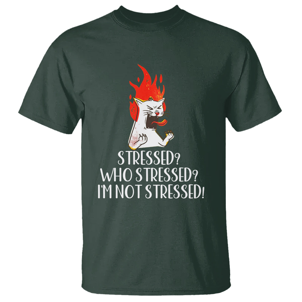 Stressed Who's Stressed? I'm Not Stressed Funny Angry Cat T Shirt - Wonder Print Shop