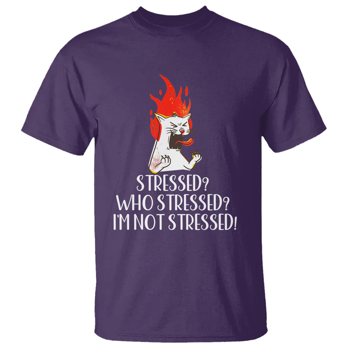 Stressed Who's Stressed? I'm Not Stressed Funny Angry Cat T Shirt - Wonder Print Shop