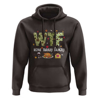 Thanksgiving Hoodie W T F Wine Turkey Family Funny Dinner Fall