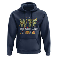Thanksgiving Hoodie W T F Wine Turkey Family Funny Dinner Fall