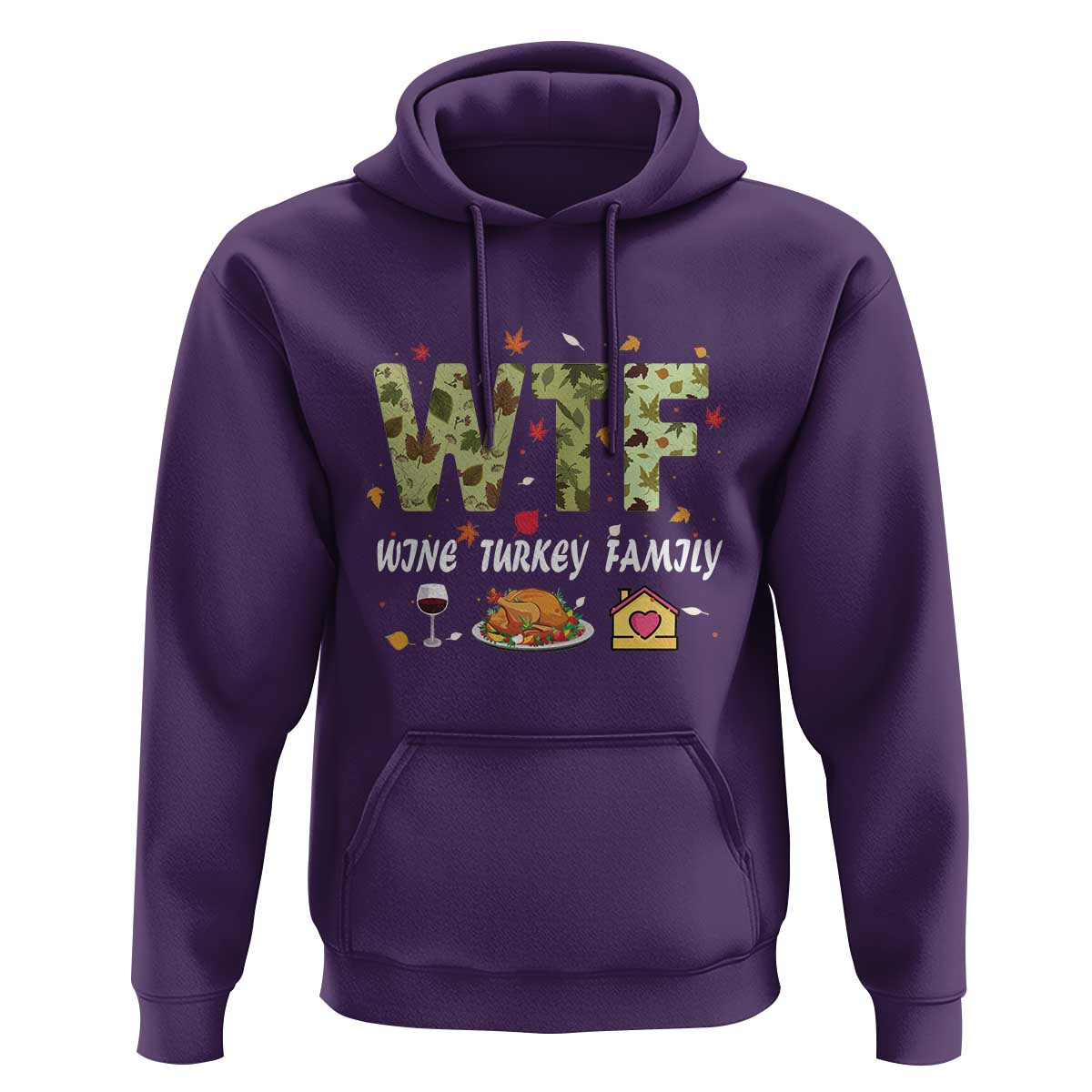 Thanksgiving Hoodie W T F Wine Turkey Family Funny Dinner Fall
