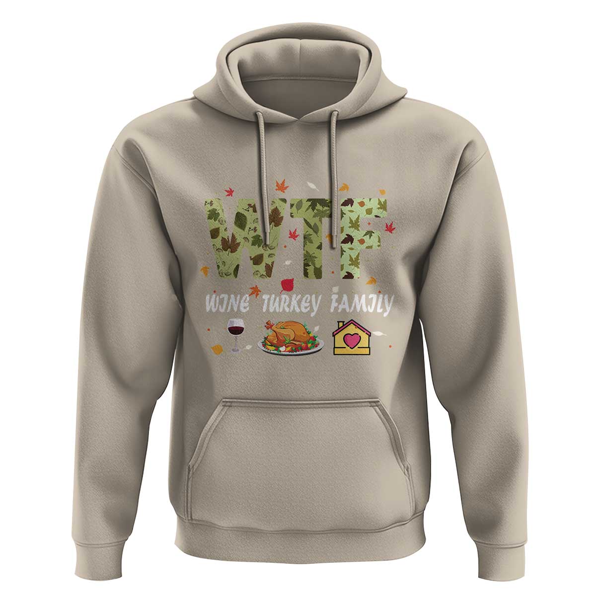 Thanksgiving Hoodie W T F Wine Turkey Family Funny Dinner Fall