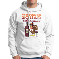 Thanksgiving Hoodie Friendsgiving Squad Get Flocked Up Drunk Wine Turkey - Wonder Print Shop