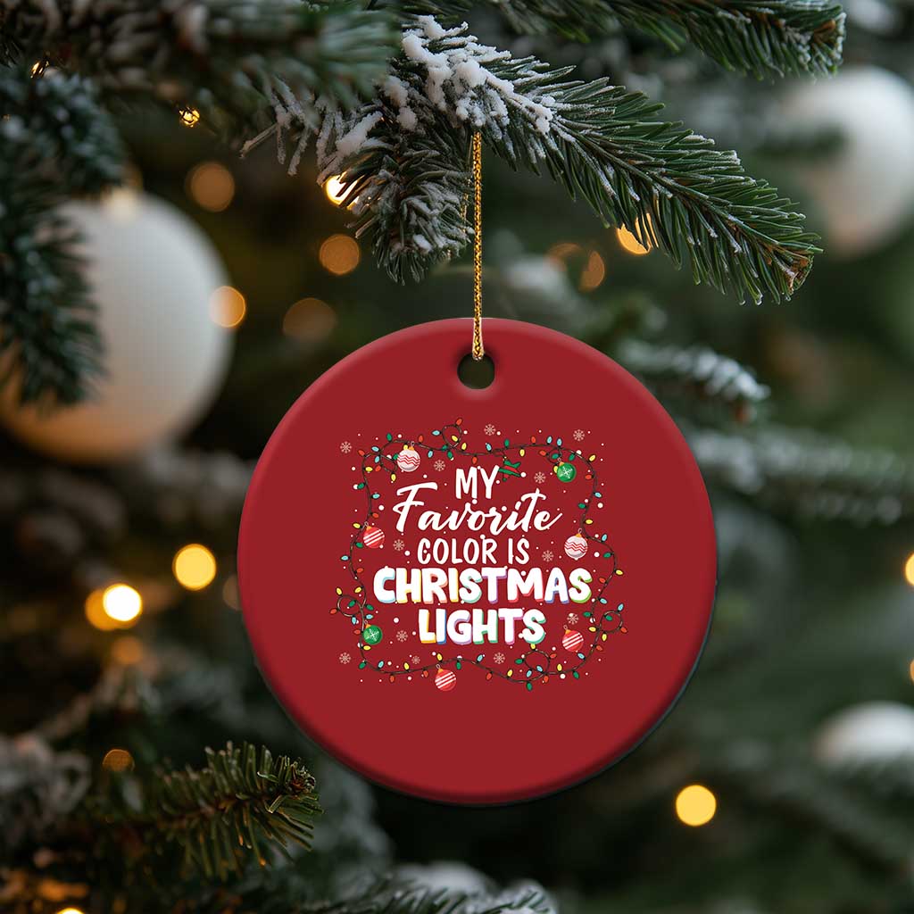 My Favorite Color Is Christmas Lights Christmas Ornament - Wonder Print Shop