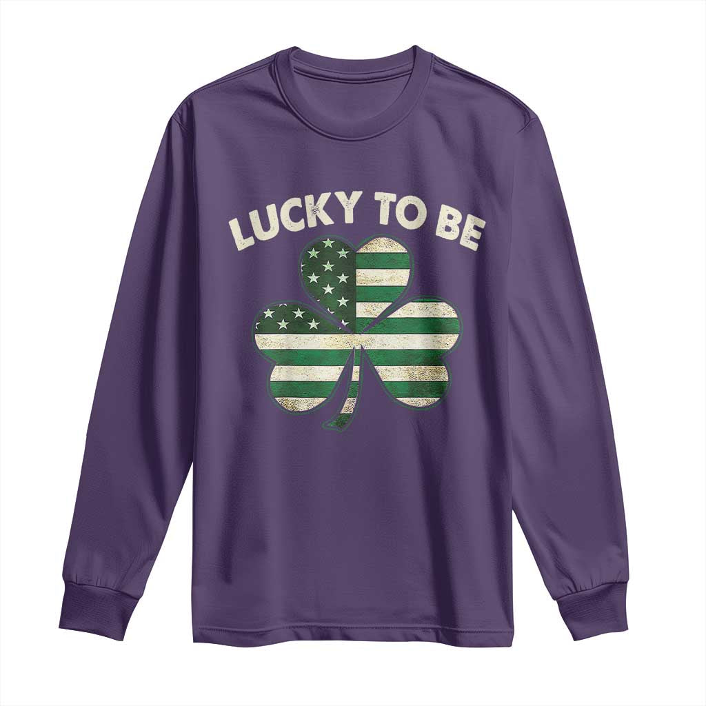 St. Patrick's Day Patriotic America Pride Long Sleeve Shirt Lucky To Be American