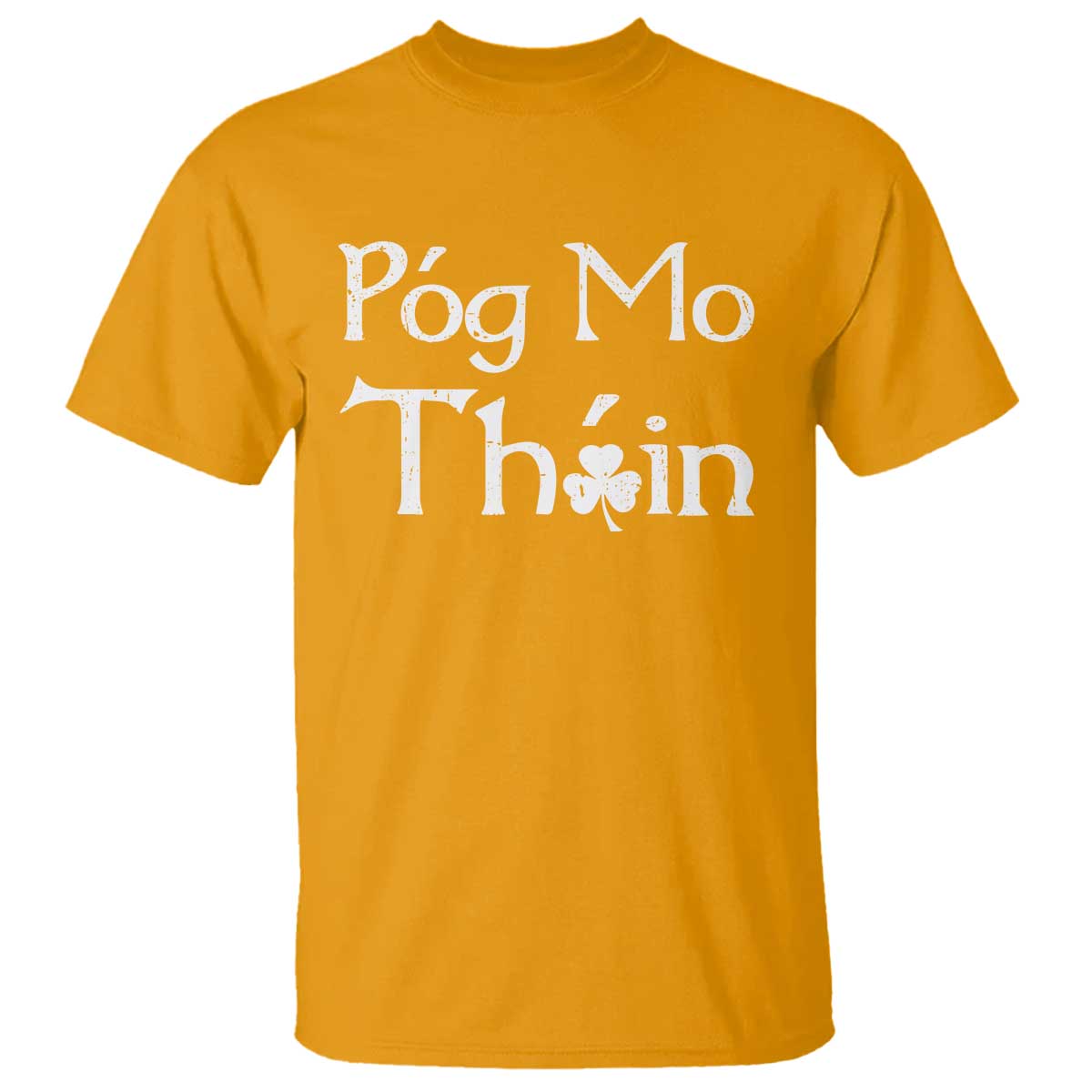 Funny St. Patrick's Day T Shirt Pog Mo Thoin Gaelic Saying Kiss My Ass