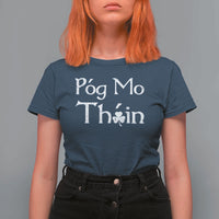 Funny St. Patrick's Day T Shirt For Women Pog Mo Thoin Gaelic Saying Kiss My Ass
