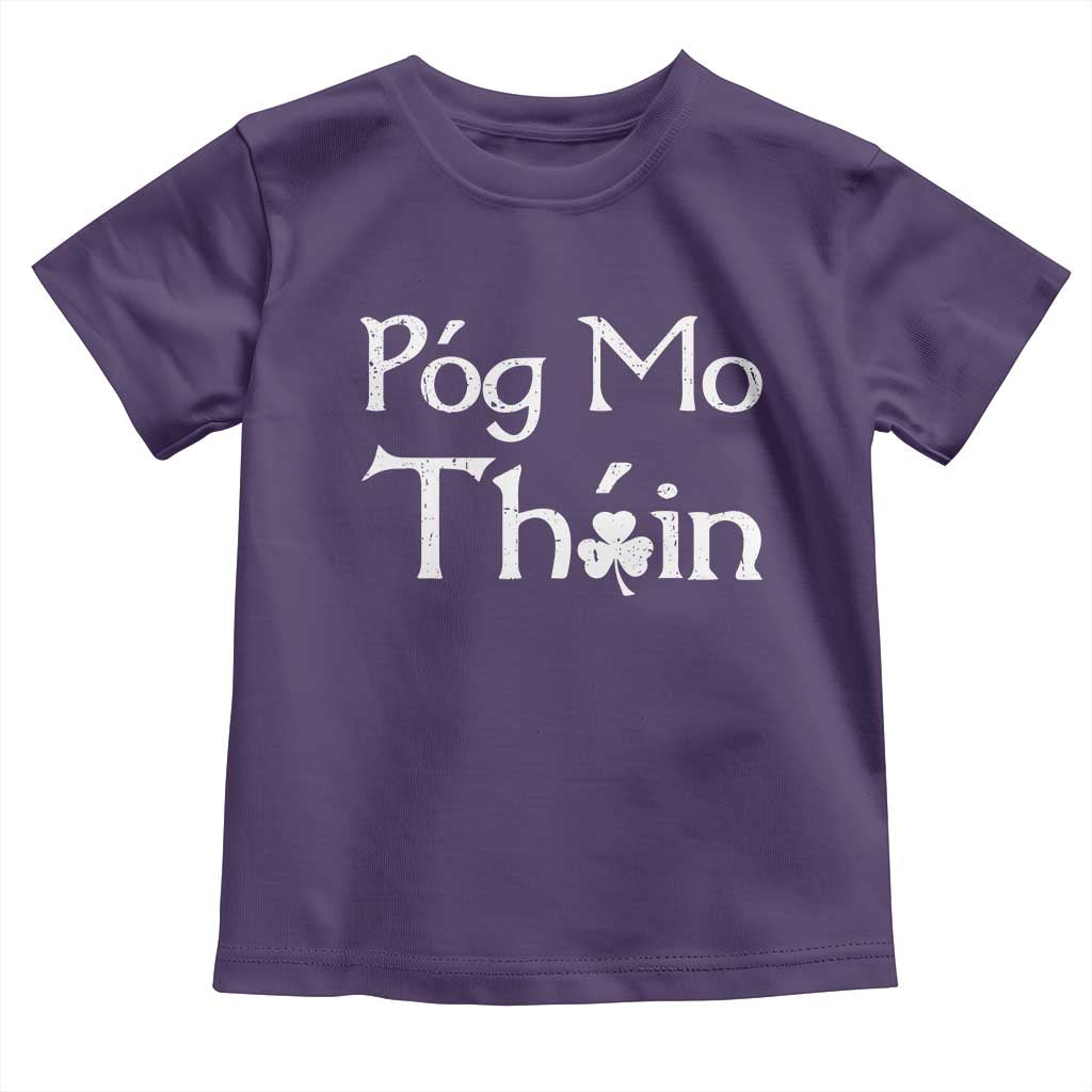 Funny St. Patrick's Day Toddler T Shirt Pog Mo Thoin Gaelic Saying Kiss My Ass