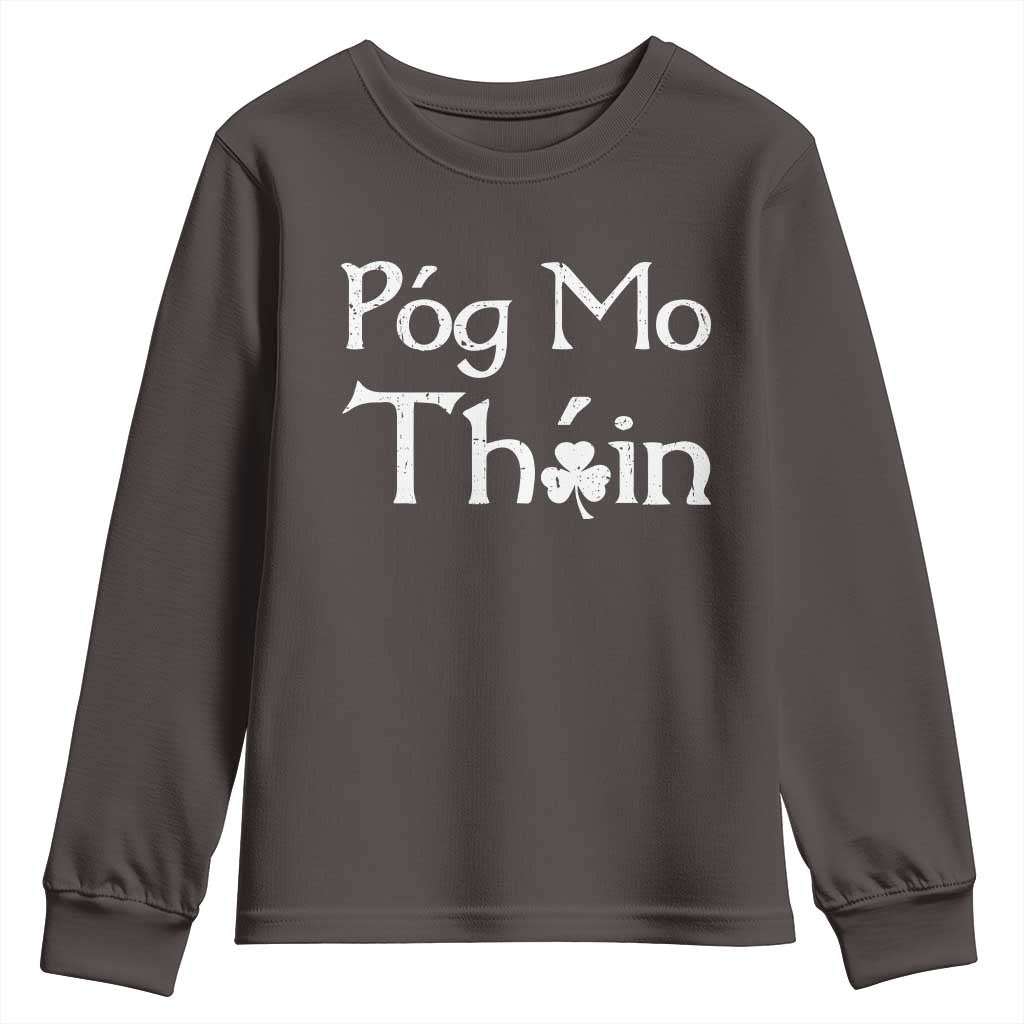 Funny St. Patrick's Day Youth Sweatshirt Pog Mo Thoin Gaelic Saying Kiss My Ass