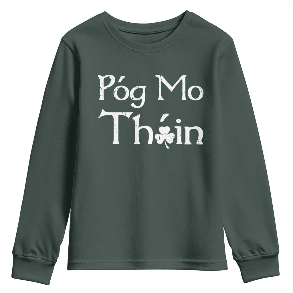 Funny St. Patrick's Day Youth Sweatshirt Pog Mo Thoin Gaelic Saying Kiss My Ass